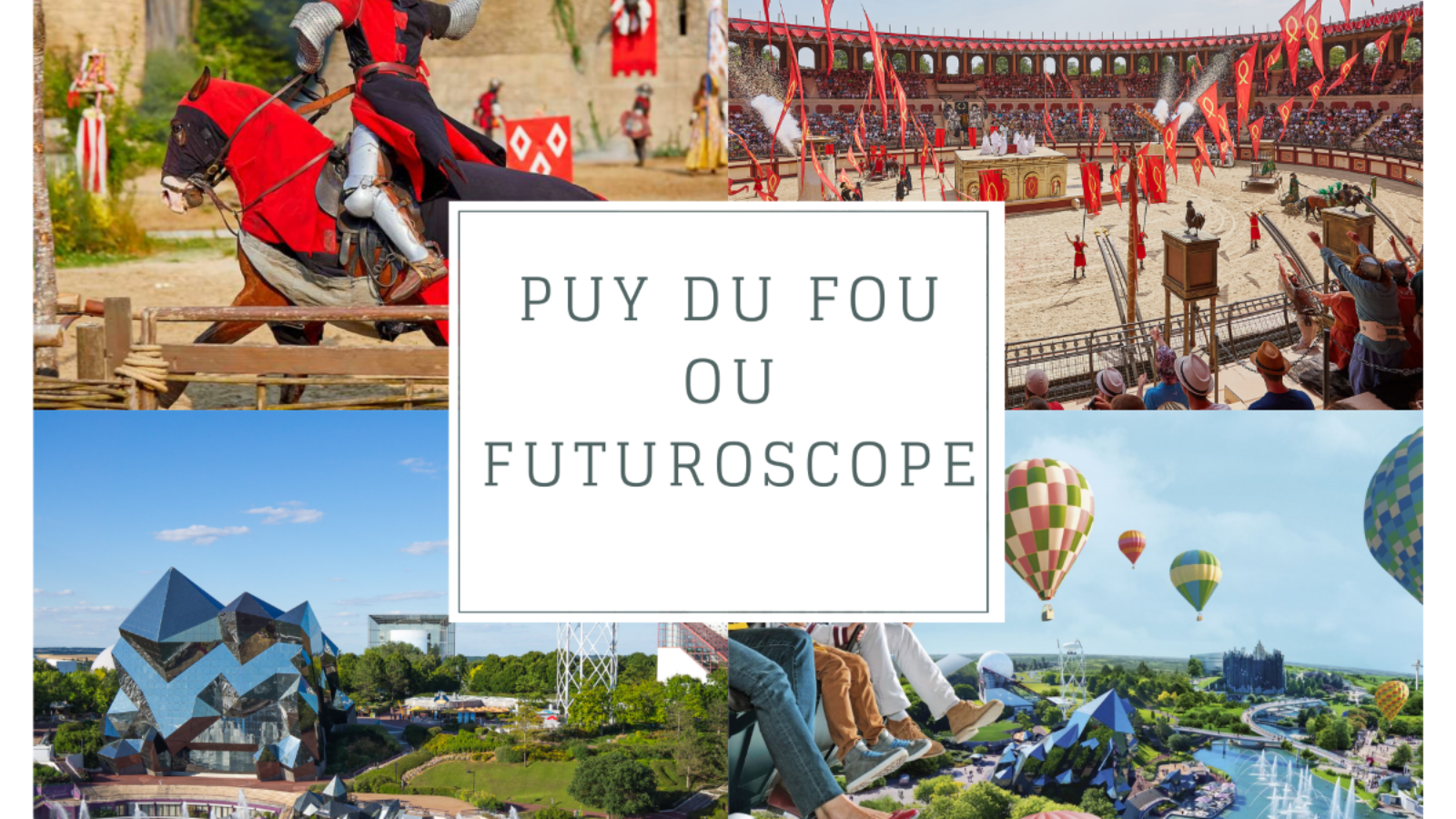 Puy du Fou ou Futuroscope